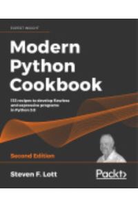 Modern Python Cookbook: 133 recipes to develop flawless and expressive programs in Python 3. 8