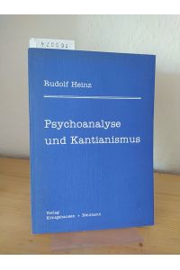 Psychoanalyse und Kantianismus. [Von Rudolf Heinz].