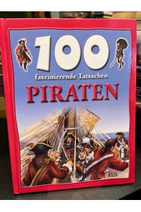 Piraten. 100 faszinierende Tatsachen.