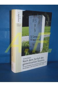 Nach dem Zerfall des gemeinsamen Staates : Die slowenisch-österreichischen Gegensätze von den Marburgern Umsturztagen bis zur Kärntner Volksabstimmung.