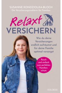 Relaxt versichern  - Wie du deine Versicherungen endlich aufräumst und für deine Familie optimal vorsorgst