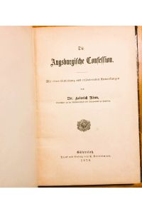 Die Augsburgische Confession mit einer Einleitung und erläuternden Anmerkungen