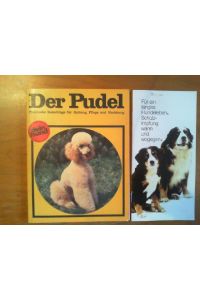 Der Pudel. Praktische Ratschläge für Haltung, Pflege und Erziehung. - Herausgegeben von Heinz Stühmer. Beigabe: Für ein langes Hundeleben. Schutzimpfung wann und wogegen.