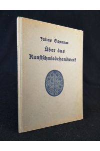 Über das Kunstschmiedehandwerk.