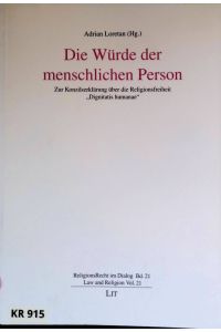 Die Würde der menschlichen Person : zur Konzilserklärung über die Religionsfreiheit Dignitatis humanae. - ReligionsRecht im Dialog ; Band 21