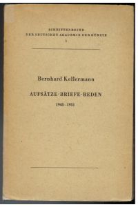 Aufsätze - Briefe - Reden. 1945 - 1951.   - Schriftenreihe der Deutschen Akademie der Künste Nr.5.