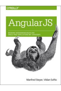 Angular JS: Moderne Webanwendungen und Single Page Applications mit JavaScript