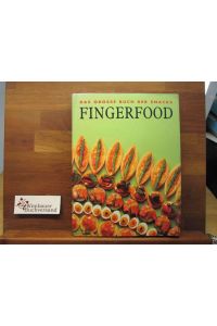 Fingerfood : das grosse Buch der Snacks