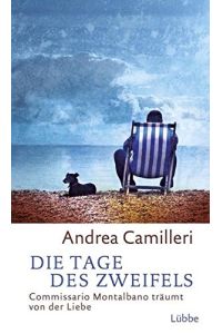 Die Tage des Zweifels.   - Commissario Montalbano träumt von der Liebe. Roman. Commissario Montalbanos vierzehnter Fall. Aus dem Italienischen von Rita Seuß und Walter Kögler