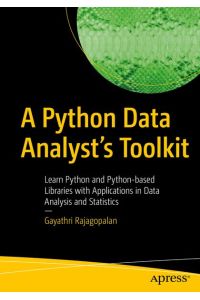 A Python Data Analyst?s Toolkit: Learn Python and Python-based Libraries with Applications in Data Analysis and Statistics