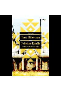 Tony Hillerman. Geheime Kanäle. Ein Fall für die Navajo-Police (15). Kriminalroman.