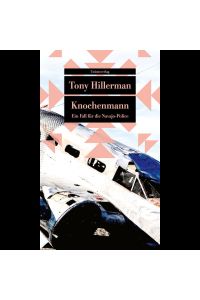 Tony Hillerman. Knochenmann. Ein Fall für die Navajo-Police (16). Kriminalroman.