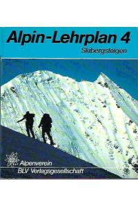 Skibergsteigen.   - Alpin-Lehrplan Band 4. Mitarbeit Michael Schmid.