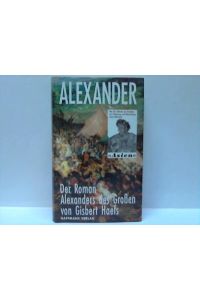Alexander. Der Roman der Eroberung eines Weltreichs Asien
