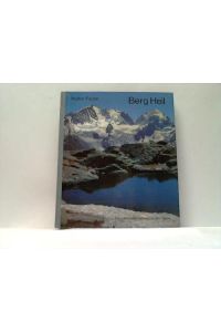 Berg Heil. 100 schöne Bergtouren in den Alpen