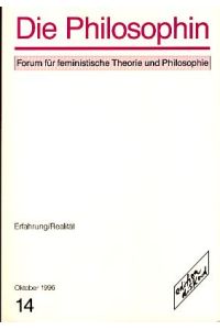 Die Philosophin Nr. 14. Forum für feministische Theorie und Philosophie: - Erfahrung / Realität.