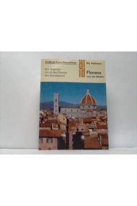 Florenz und die Medici. Ein Begleiter durch das Florenz der Renaissance