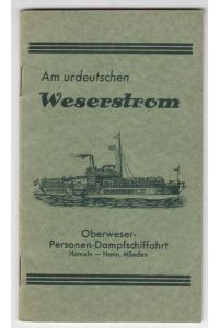 Am urdeutschen Weserstrom. Reisebeschreibung und Fahrplan.