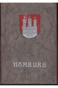 HAMBURG in seiner politischen, wirtschaftlichen und kulturellen Bedeutung. Hrsg. v. d. Deutschen Auslands-Arbeitsgemeinschaft.