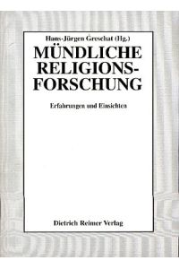 Mündliche Religionsforschung. Erfahrungen und Einsichten.   - Marburger Studien zur Afrika- und Asienkunde: Ser. C, Religionsgeschichte 1.