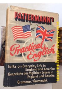 Pattermann's Practical English: Talks on Everday Life in England and America/ Gespräche des täglichen Lebens in England und Amerika, Grammar/ Grammatik