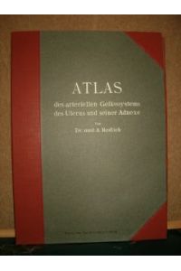 Atlas des arteriellen Gefäßsystems des Uterus und seiner Adnexe. Zehn Tafeln Röntgenogramme mit erläuterndem Text. Mit einem Vorwort von Geheimrat Dr. G. Rein.