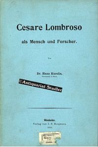 Cesare Lombroso als Mensch und Forscher.   - (= Grenzfragen des Nerven- und Seelenlebens , H. 73).