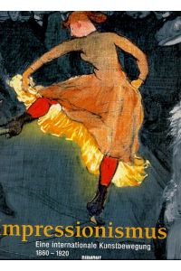 Impressionismus. Eine internationale Kunstbewegung 1860 - 1920.   - Aus dem Amerikan. von Christine Diefenbacher und Hajo Düchting.