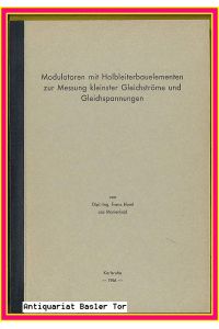 Modulatoren mit Halbleiterbauelementen zur Messung kleinster Gleichströme und Gleichspannungen.   - Dissertation.