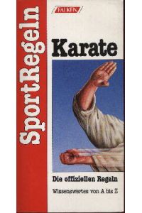 Karate. Die offiziellen Regeln. Wissenswertes von A bis Z.