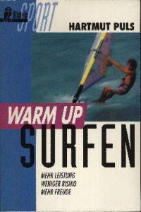 Warm up - Surfen : mehr Leistung - weniger Risiko - mehr Freude.   - Ullstein-Buch
