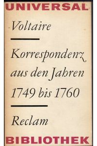 Korrespondenz aus den Jahren 1749-1760.   - Mit ausführlichem Personenregister. Aus dem Franz.: Bernhard Henschel. Herausgegeben und mit einer Einleitung versehen von Rudolf Noack.