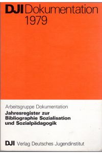 Jahresregister zur Bibliographie Sozialisation und Sozialpädagogik 1979.   - Arbeitsgruppe Dokumentation. Enthält Namens- und Schlagwortregister.