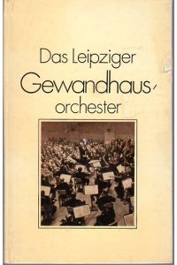 Das Leipziger Gewandhausorchester.   - Mit 85 Abbildungen.