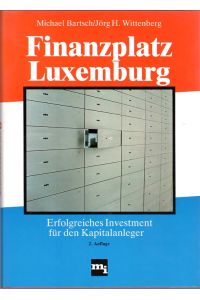 Finanzplatz Luxemburg.   - Erfolgreiches Investment für den Kapitalanleger.