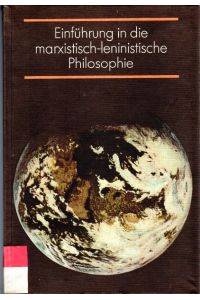 Einführung in die marxistisch-leninistische Philosophie.   - (Lehrbuch). Mit 206 Abbildungen. Sachregister S. 463 - 475.