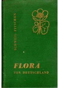 Flora von Deutschland.   - Ein Bestimmungsbuch für die in Deutschland wildwachsenden Pflanzen und im Freien häufig vorkommenden Zier- und Kulturpflanzen nebst 698 Abbildungen im Text.