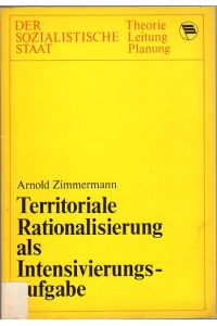 Territoriale Rationalisierung als Intensivierungsaufgabe.