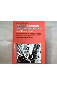 Palästinenser zwischen Terrorismus und Diplomatie : die paramilitärische palästinensische Nationalbewegung von 1918 bis 1981.