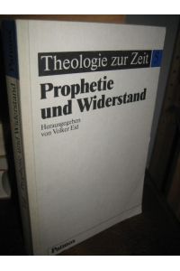 Prophetie und Widerstand.   - (= Theologie zur Zeit Band 5).
