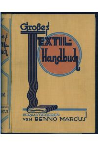 Großes Textil-Handbuch.   - Ein Lehr- und Nachschlagewerk für das gesamte Textil- und Bekleidungsfach.