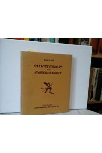 Steinzeitkunst und Moderne Kunst. Ein Vergleich. Mit 103 Abb. auf 68 Tafeln, 15 Textabb. und einer Zeittafel.