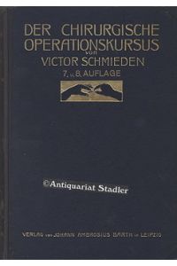 Der chirurgische Operationskurs.   - Ein Handbuch für Studierende und Ärzte.