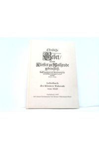 Gebetbuch des Klosters Walsrode von 1649. Nachdruck 1995 mit einem Kommentar von Renate Oldermann-Meier