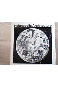 Indianapolis Architecture.   - ( Authors : Rick A. Ball; David M. Bowen, Don R. Claffey, Robert J. Erikson et. al. ).