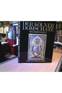 Der Kölner Domschatz.   - Mit Aufnahmen von Rainer Gaertner
