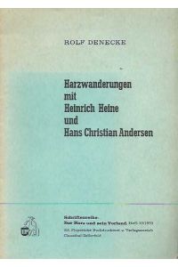 Harzwanderungen mit Heinrich Heine und Hans Christian Andersen.