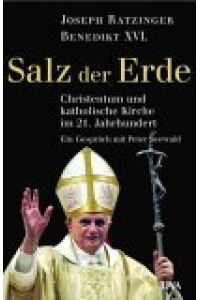 Salz der Erde : Christentum und katholische Kirche an der Jahrtausendwende , ein Gespräch mit Peter Seewald.   - Joseph Ratzinger