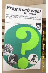 Frag noch was!: Ein Quizbuch; Das Erfolgsbuch mit 1500 neuen Quizfragen für alle, die ihre Kräfte im unterhaltsamen Spiel messen wollen; Humboldt - Taschenbuch 83