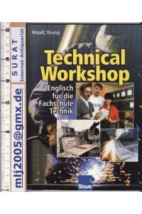 Technical Workshop.   - Englisch für die Fachschule Technik. Lehrbuch.